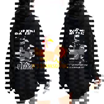 Run Its Thanksgiving Turkey Boys Girls Women Oversized Hoodie Back Print | Mazezy