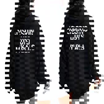 Scissoring Hurts My Balls Jokes Sarcastic Women Oversized Hoodie Back Print | Seseable FR