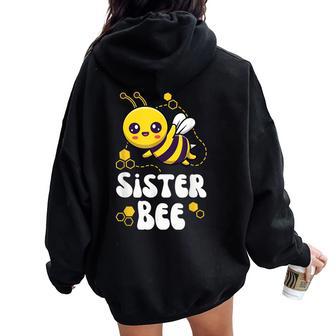 Sister Bee Family Bee First Bee Day Outfits Women Oversized Hoodie Back Print - Thegiftio UK