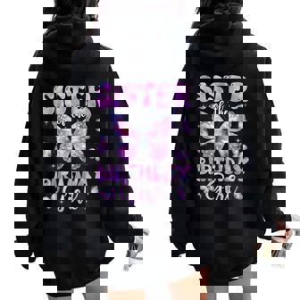 Sister Of The Birthday Girl Butterfly Family Matching Women Oversized Hoodie Back Print | Seseable UK