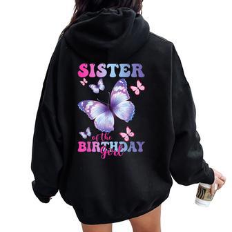 Sister Of The Birthday Girl Butterfly Party Matching Family Women Oversized Hoodie Back Print | Mazezy