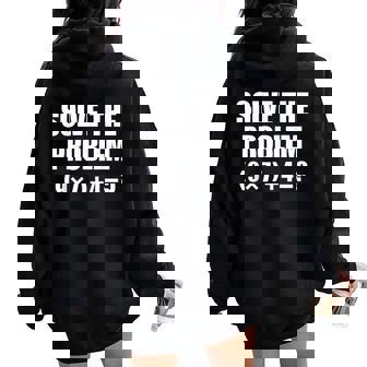 Solve The Problem 67 Meme Six Seven Elementary Math Teacher Women Oversized Hoodie Back Print | Mazezy