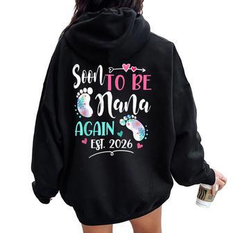 Soon To Be Nana Again 2026 Mother's Day Women Oversized Hoodie Back Print - Seseable