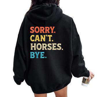 Sorry Can't Horses Bye Horse Girl Boys Women Oversized Hoodie Back Print - Thegiftio