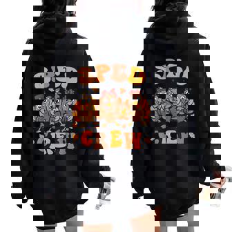 Sped Teacher Crew Thanksgiving Special Education Teacher Women Oversized Hoodie Back Print | Mazezy