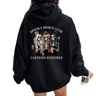 Spooky Mom's Club Caffeine Required Skeleton Halloween Women Oversized Hoodie Back Print - Thegiftio UK
