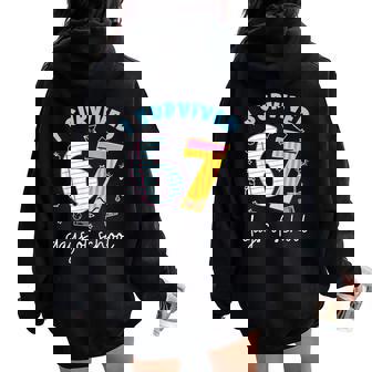 I Survived 67 Days Of School Meme Teacher Student Women Oversized Hoodie Back Print | Mazezy