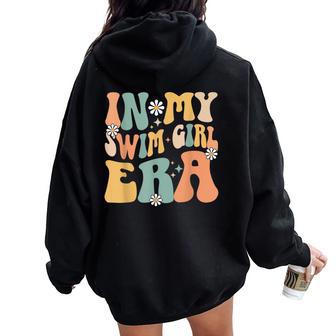 In My Swim Girl Era Swimming Swimmer Swim Women Women Oversized Hoodie Back Print - Thegiftio UK