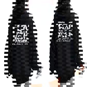 Team Jesus We Already Won Christian Victory In Jesus Quote Women Oversized Hoodie Back Print | Mazezy