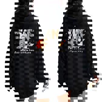 Thankful For My Little Turkeys Thanksgiving Teacher Women Oversized Hoodie Back Print | Mazezy