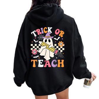 Trick Or Teach Groovy Teacher Halloween Retro Teacher Ghost Women Oversized Hoodie Back Print - Thegiftio UK
