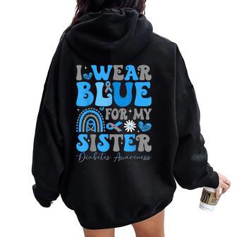 I Wear Blue For My Sister T1 D Diabetes Awareness Month Women Oversized Hoodie Back Print - Thegiftio UK