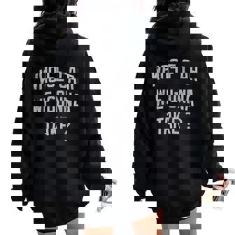 Whose Car We Gonna Take Sarcastic Distressed Women Oversized Hoodie Back Print | Seseable FR