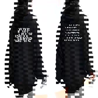 My Wife Is Hotter Than Yours – Inscription Humoristique Pour Mari Sweat à capuche oversize pour femme avec imprimé dans le dos - Cadeauxyz