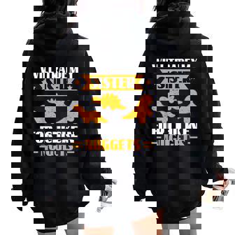 Will Trade My Sister For Chicken Nuggets Sibling Humor Women Oversized Hoodie Back Print | Seseable FR