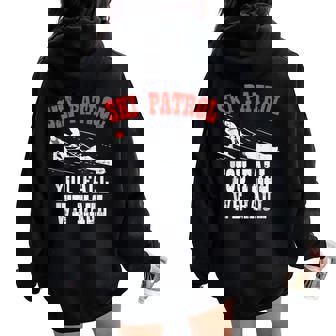 スキーパトロールの言い You Fall We Haul 面白いスキーパトロール レディース オーバーサイズ パーカー バックプリント - Kawaiitshirt