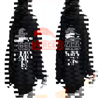 Christmas Forced Family Fun Xmas Sarcastic Women Women Oversized Hoodie Back Print - Thegiftio