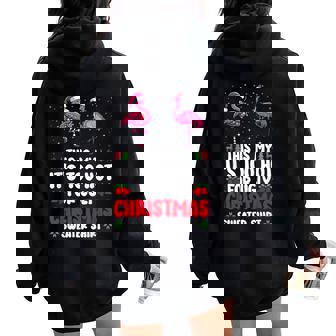 This Is My It's Too Hot For Ugly Christmas Sweaters Flamingo Women Oversized Hoodie Back Print | Mazezy