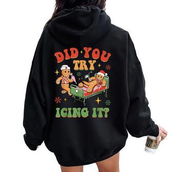 Retro Icu Nurse Christmas Gingerbread Did You Try Icing It Women Oversized Hoodie Back Print - Thegiftio UK