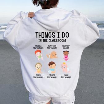 Daycare Preschool Infant Teacher Thing I Do In The Classroom Women Oversized Hoodie Back Print - Thegiftio UK