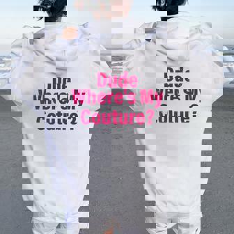 Dude Where's My Couture Sarcastic Saying Women's Pink Women Oversized Hoodie Back Print | Mazezy