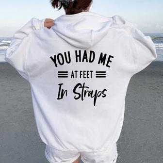 You Had Me At Feet In Straps Pilates With Sayings Women Oversized Hoodie Back Print - Thegiftio UK