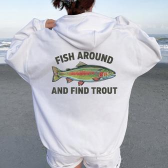 Fish Around And Find Trout Fishing Fishermen Womens Women Oversized Hoodie Back Print - Thegiftio UK