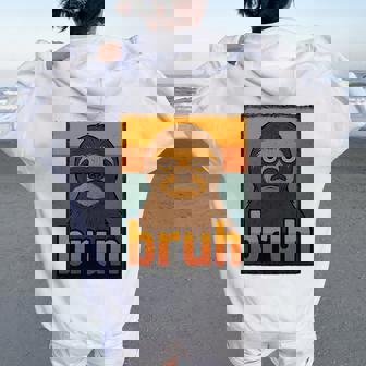 Sloth Bruh For Ns Boys Girls Meme Graphic Women Oversized Hoodie Back Print | Mazezy