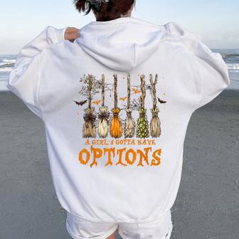 A Girl Gotta Have Options Halloween Witchy Salem Witch Broom Women Oversized Hoodie Back Print - Thegiftio UK