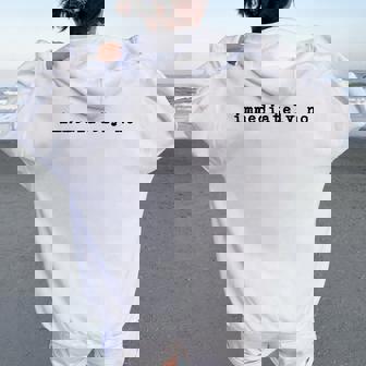 Immediately No Adult Humor Sarcastic Saying Women Oversized Hoodie Back Print | Seseable FR