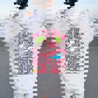 It's My Birthday Cruise Cruising Vacation Girls Women Oversized Hoodie Back Print | Seseable CA