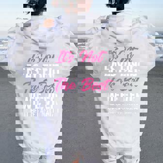 It's Not Easy Being The Best Wife Ever But Here I Am Nailing Women Oversized Hoodie Back Print | Mazezy