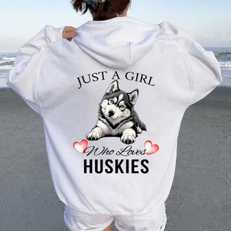 Just A Girl Who Loves Huskies Cute Women Oversized Hoodie Back Print - Thegiftio UK
