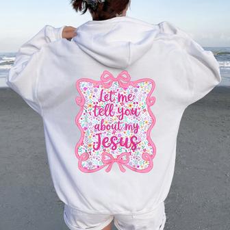 Let Me Tell You Christian Bible About My Jesus Coquette Bow Women Oversized Hoodie Back Print - Thegiftio UK