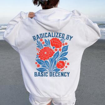 Radicalized By Basic Decency Floral Womens Women Oversized Hoodie Back Print - Thegiftio UK
