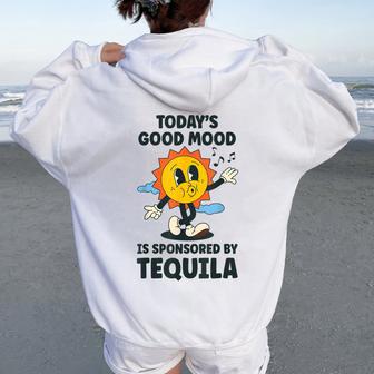 Today's Good Mood Is Sponsored By Tequila Retro Party Women Oversized Hoodie Back Print - Thegiftio UK