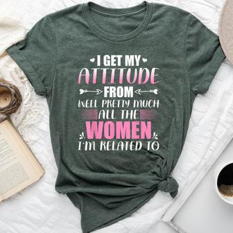 I Get My Attitude From All The Inspirational Women Bella Canvas T-shirt - Thegiftio UK
