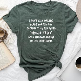 I Don't Like Making Plans Saying Sarcastic Bella Canvas T-shirt - Thegiftio UK