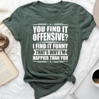 You Find It Offensive I Find It Sarcastic Humor Bella Canvas T-shirt - Thegiftio UK