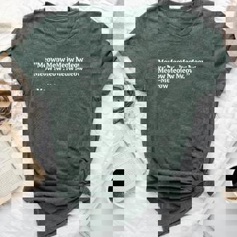 Meow Quotes By Meow Cat Mom And Dad Meow Meow Bella Canvas T-shirt | Mazezy