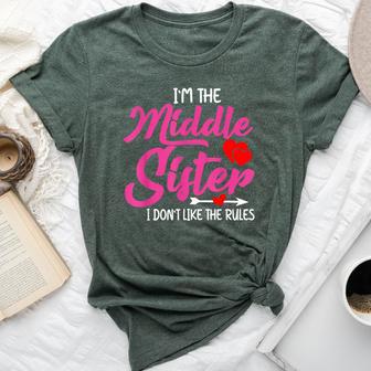 I'm The Middle Sister I Dont Like Rules Family Humor Bella Canvas T-shirt - Thegiftio UK