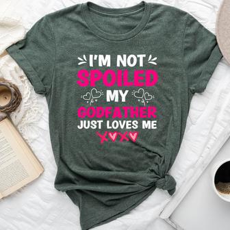 I'm Not Spoiled My Godfather Just Loves Me Goddaughter Girls Bella Canvas T-shirt - Thegiftio UK