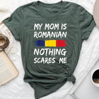 My Mom Is Romanian Nothing Scares Me Romania Flag Bella Canvas T-shirt - Thegiftio UK
