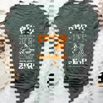 Proud Sister Of A Basketball Senior Class Of 2025 Graduation Bella Canvas T-shirt | Mazezy