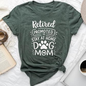 Retired Promoted To Stay At Home Dog Mom Retirement Bella Canvas T-shirt | Mazezy