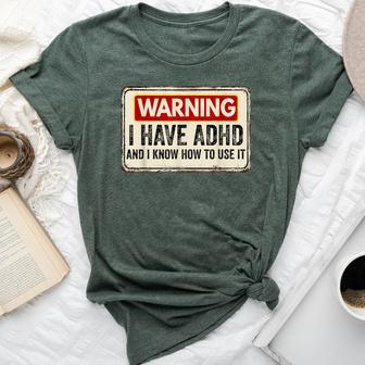 Warning I Have Adhd Humour Adhd Awareness Bella Canvas T-shirt - Thegiftio
