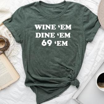 Wine 'Em Dine 'Em 69 'Em Bella Canvas T-shirt - Thegiftio UK
