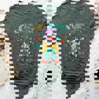 Workout Clown Deadlift Lift Laugh Die Gym Fitness Women Bella Canvas T-shirt - Thegiftio