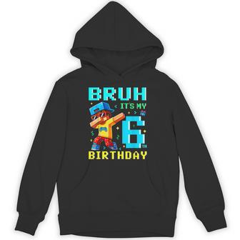6 Year Old Birthday Boy Bruh It's My 6Th Birthday Game Pixel Hoodie - Thegiftio UK