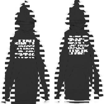 Born To Larp Forced To Work Larping Unisex Hoodie | Mazezy